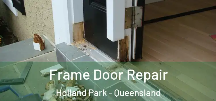 Frame Door Repair Holland Park - Queensland