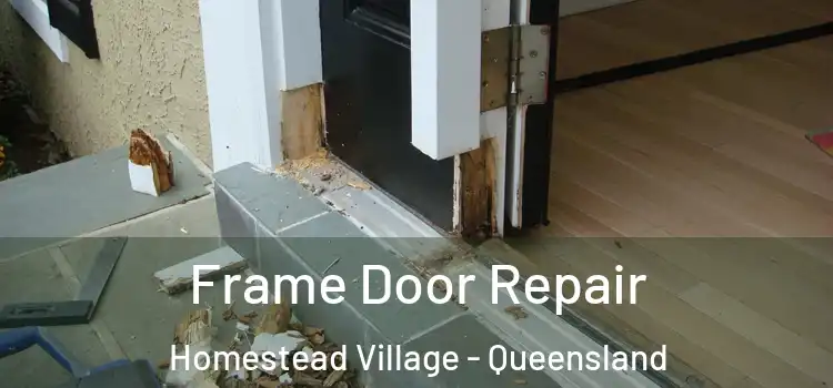 Frame Door Repair Homestead Village - Queensland