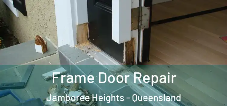 Frame Door Repair Jamboree Heights - Queensland