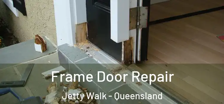 Frame Door Repair Jetty Walk - Queensland