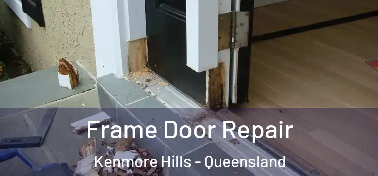 Frame Door Repair Kenmore Hills - Queensland