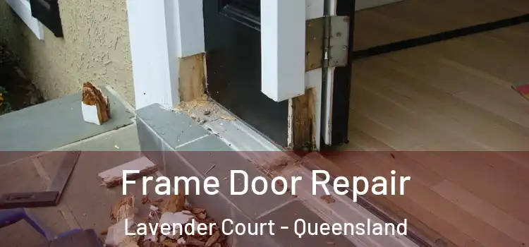 Frame Door Repair Lavender Court - Queensland
