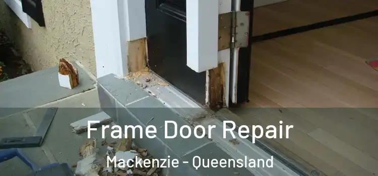 Frame Door Repair Mackenzie - Queensland