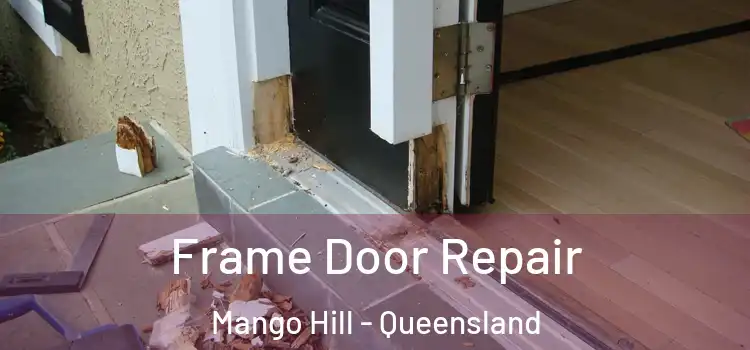 Frame Door Repair Mango Hill - Queensland