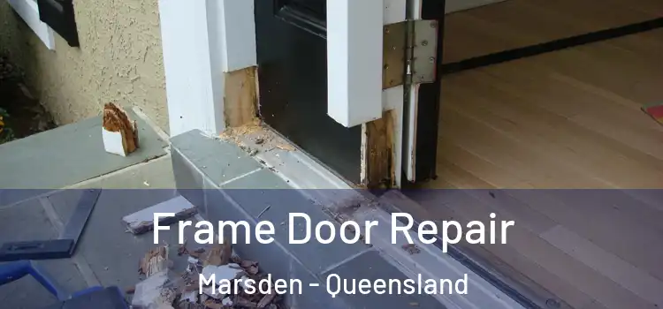 Frame Door Repair Marsden - Queensland