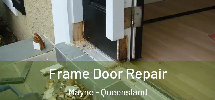 Frame Door Repair Mayne - Queensland