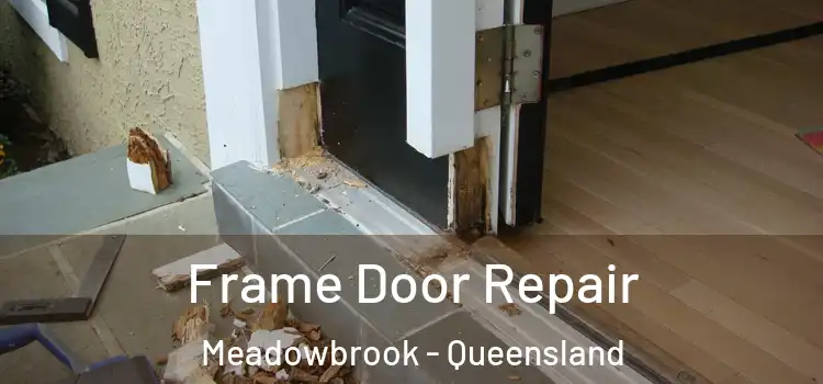 Frame Door Repair Meadowbrook - Queensland