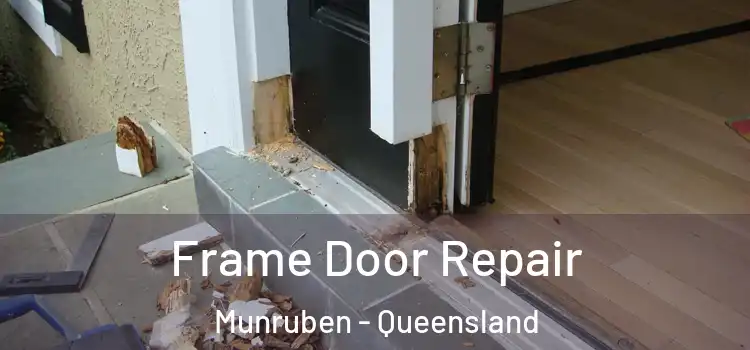 Frame Door Repair Munruben - Queensland