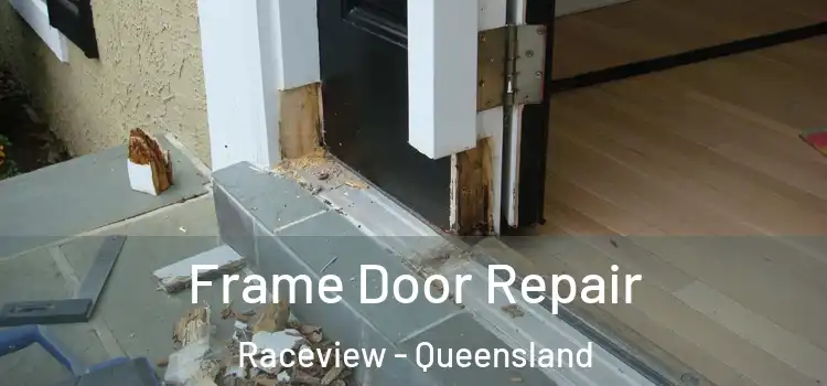 Frame Door Repair Raceview - Queensland