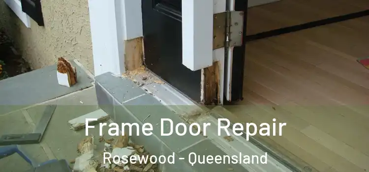 Frame Door Repair Rosewood - Queensland