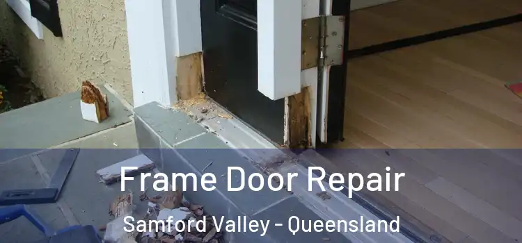 Frame Door Repair Samford Valley - Queensland