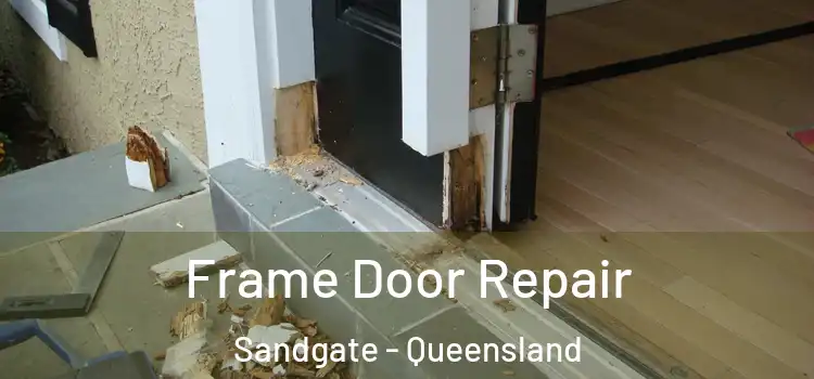 Frame Door Repair Sandgate - Queensland
