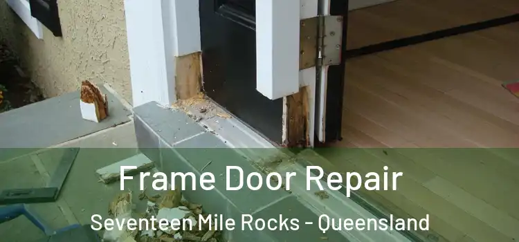 Frame Door Repair Seventeen Mile Rocks - Queensland