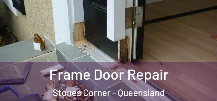 Frame Door Repair Stones Corner - Queensland