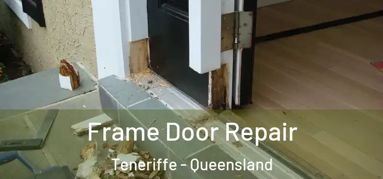 Frame Door Repair Teneriffe - Queensland