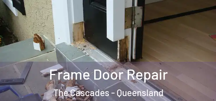 Frame Door Repair The Cascades - Queensland