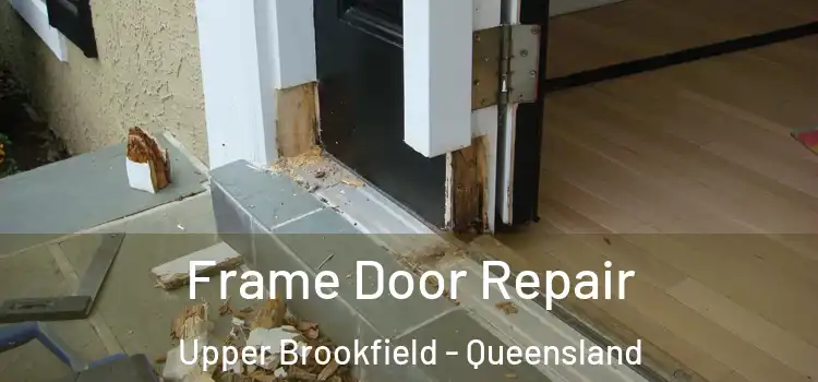 Frame Door Repair Upper Brookfield - Queensland