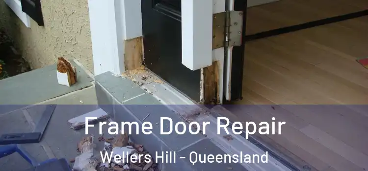 Frame Door Repair Wellers Hill - Queensland