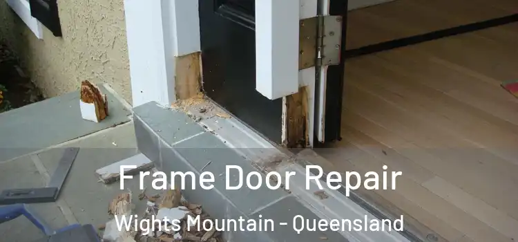 Frame Door Repair Wights Mountain - Queensland