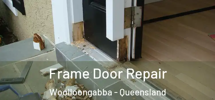 Frame Door Repair Woolloongabba - Queensland