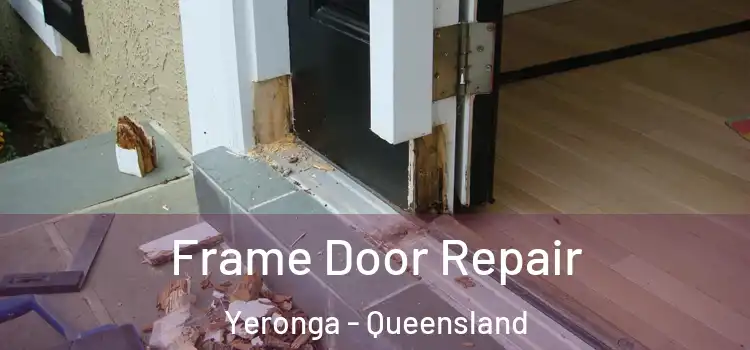 Frame Door Repair Yeronga - Queensland