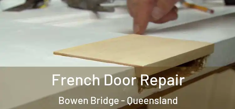 French Door Repair Bowen Bridge - Queensland