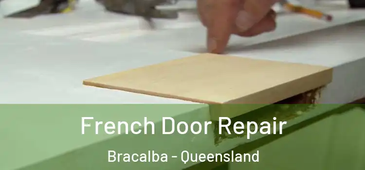 French Door Repair Bracalba - Queensland