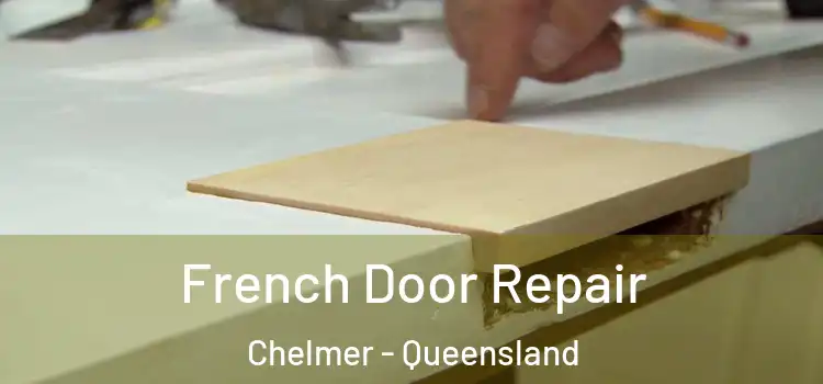 French Door Repair Chelmer - Queensland