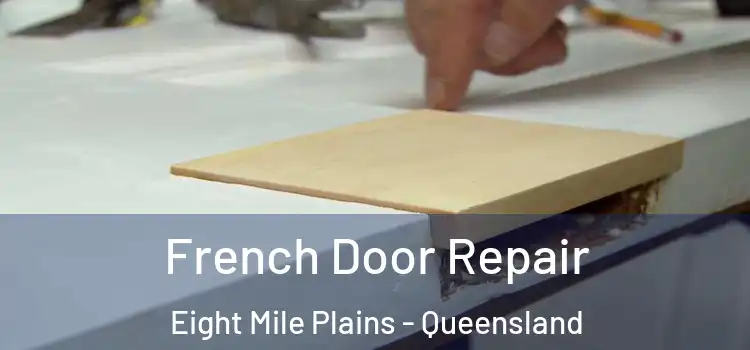 French Door Repair Eight Mile Plains - Queensland