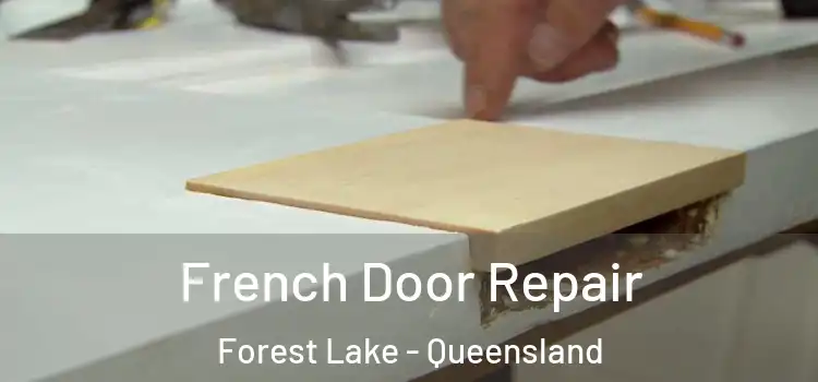 French Door Repair Forest Lake - Queensland