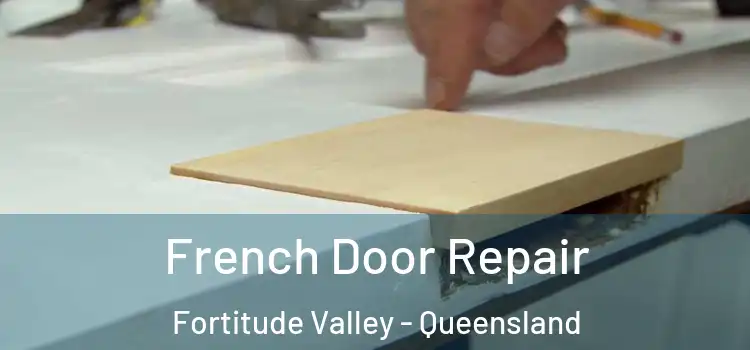 French Door Repair Fortitude Valley - Queensland