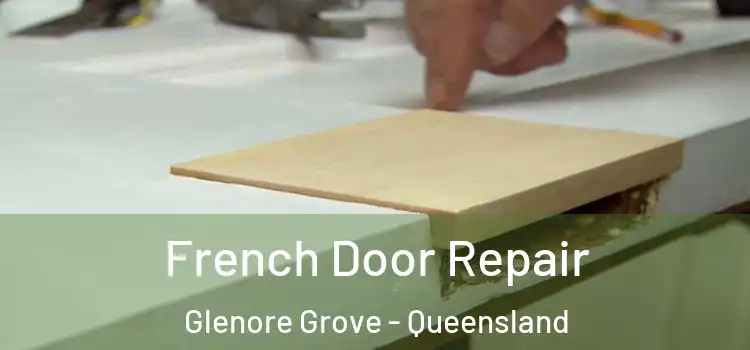 French Door Repair Glenore Grove - Queensland