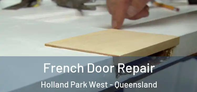 French Door Repair Holland Park West - Queensland