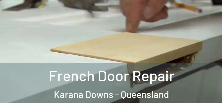 French Door Repair Karana Downs - Queensland