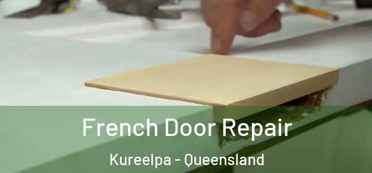 French Door Repair Kureelpa - Queensland