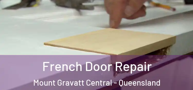 French Door Repair Mount Gravatt Central - Queensland