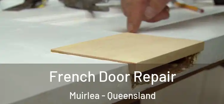 French Door Repair Muirlea - Queensland