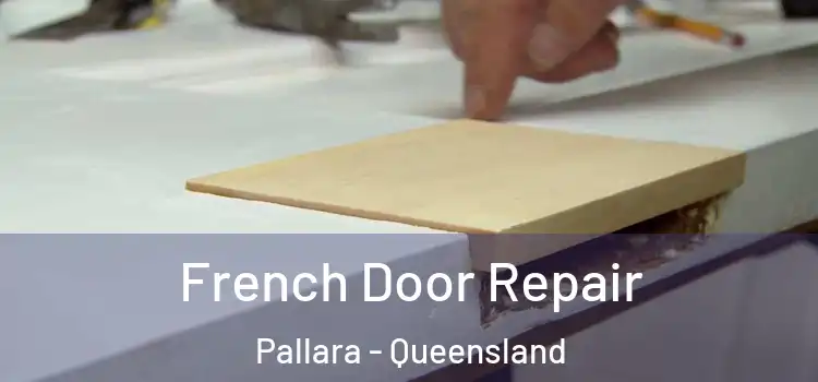 French Door Repair Pallara - Queensland