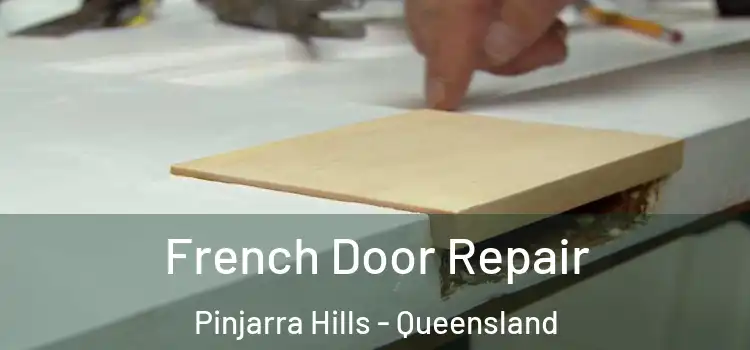 French Door Repair Pinjarra Hills - Queensland