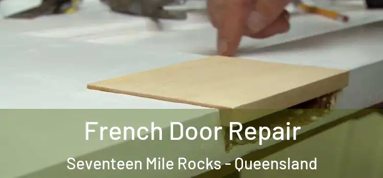 French Door Repair Seventeen Mile Rocks - Queensland