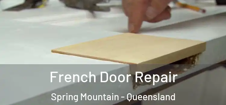 French Door Repair Spring Mountain - Queensland