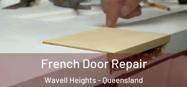French Door Repair Wavell Heights - Queensland