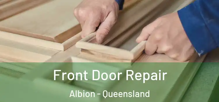 Front Door Repair Albion - Queensland