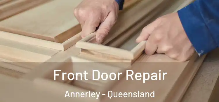 Front Door Repair Annerley - Queensland