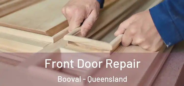 Front Door Repair Booval - Queensland
