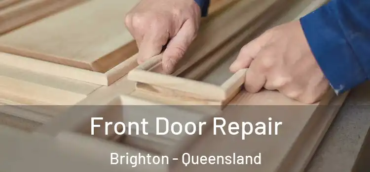 Front Door Repair Brighton - Queensland