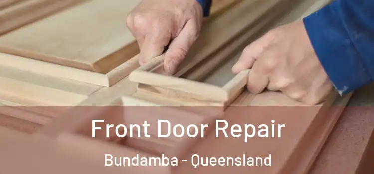 Front Door Repair Bundamba - Queensland
