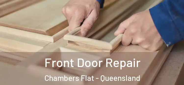 Front Door Repair Chambers Flat - Queensland