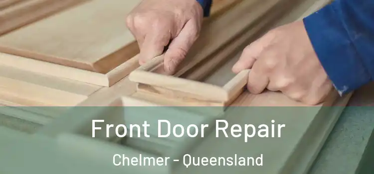 Front Door Repair Chelmer - Queensland