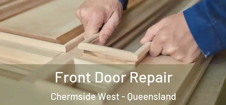 Front Door Repair Chermside West - Queensland
